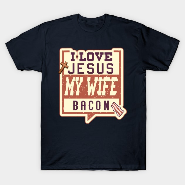 Funny Quote for Married Christian Men Who Love Bacon T-Shirt by Gold Wings Tees